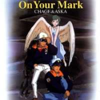  Аниме On your Mark <small>Director</small> 